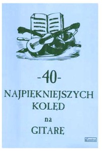 40 najpiekniejszych kolęd na gitarę